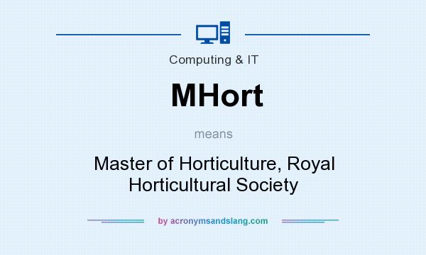 What does MHort mean? It stands for Master of Horticulture, Royal Horticultural Society