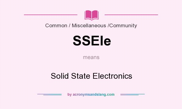 What does SSEle mean? It stands for Solid State Electronics