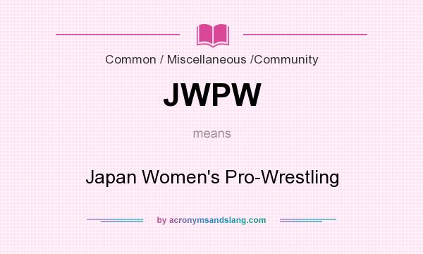 What does JWPW mean? It stands for Japan Women`s Pro-Wrestling