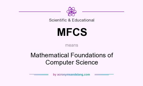 What does MFCS mean? It stands for Mathematical Foundations of Computer Science