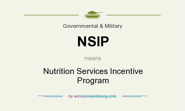 What does NSIP mean? It stands for Nutrition Services Incentive Program