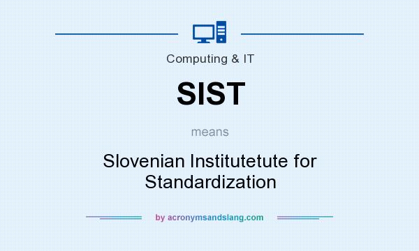 What does SIST mean? It stands for Slovenian Institutetute for Standardization