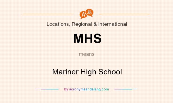 What does MHS mean? It stands for Mariner High School