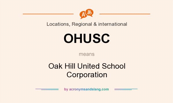 What does OHUSC mean? It stands for Oak Hill United School Corporation