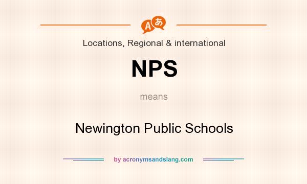 What does NPS mean? It stands for Newington Public Schools
