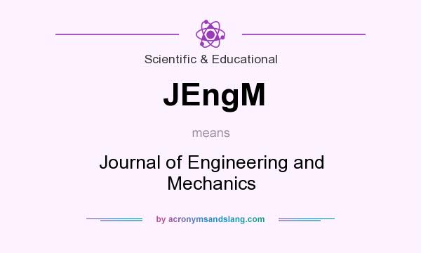 What does JEngM mean? It stands for Journal of Engineering and Mechanics