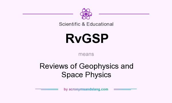 What does RvGSP mean? It stands for Reviews of Geophysics and Space Physics