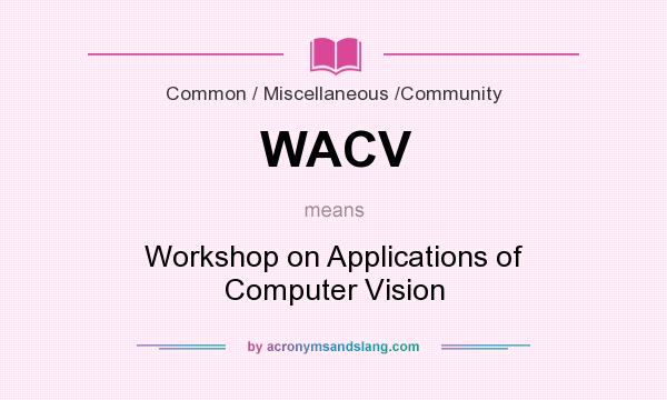 What does WACV mean? It stands for Workshop on Applications of Computer Vision