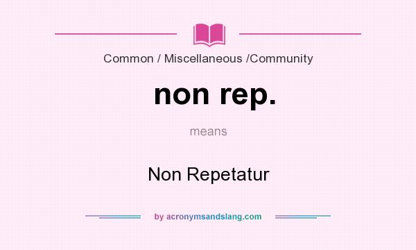 What does non rep. mean? It stands for Non Repetatur
