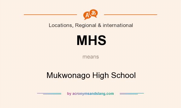 What does MHS mean? It stands for Mukwonago High School