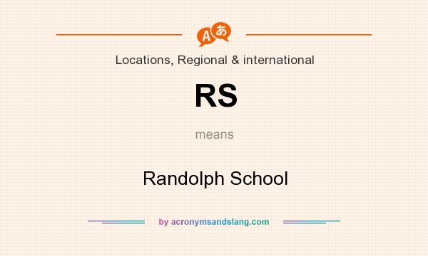 What does RS mean? It stands for Randolph School