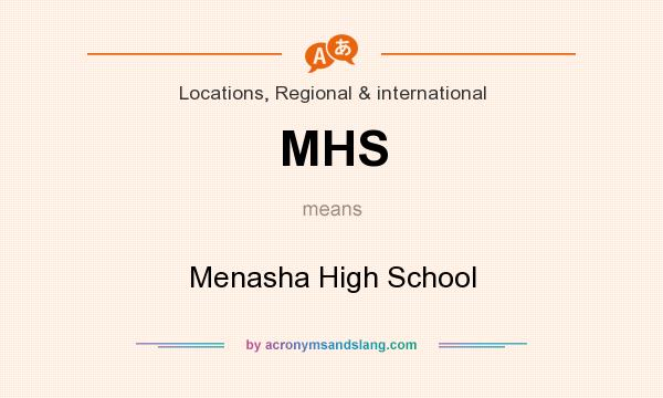 What does MHS mean? It stands for Menasha High School