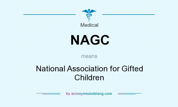 What does NAGC mean? It stands for National Association for Gifted Children