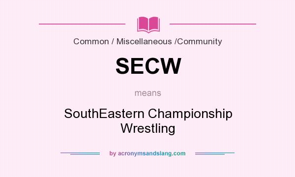 What does SECW mean? It stands for SouthEastern Championship Wrestling