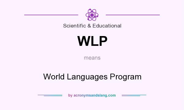 What does WLP mean? It stands for World Languages Program