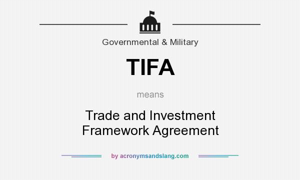 What does TIFA mean? It stands for Trade and Investment Framework Agreement