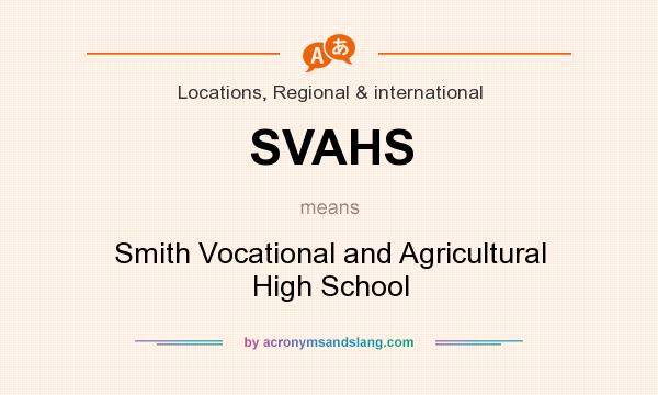 What does SVAHS mean? It stands for Smith Vocational and Agricultural High School