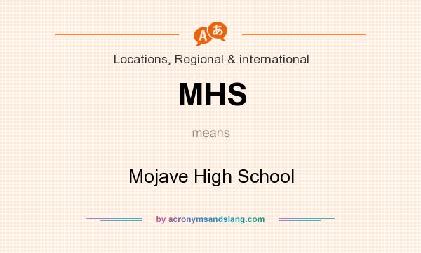 What does MHS mean? It stands for Mojave High School