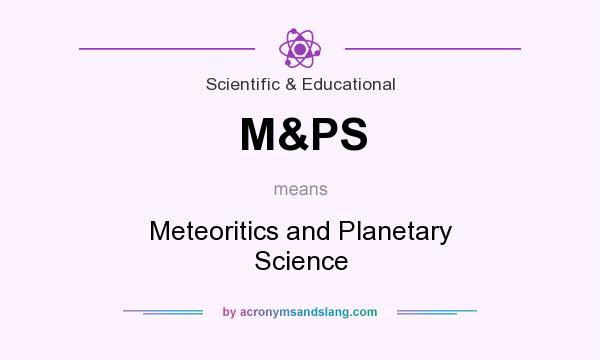What does M&PS mean? It stands for Meteoritics and Planetary Science