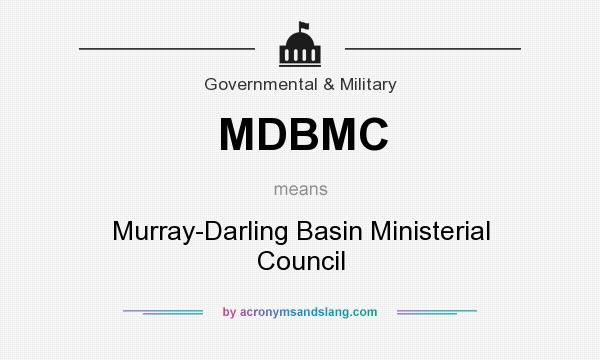 What does MDBMC mean? It stands for Murray-Darling Basin Ministerial Council