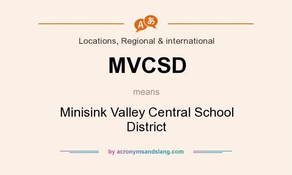 What does MVCSD mean? It stands for Minisink Valley Central School District