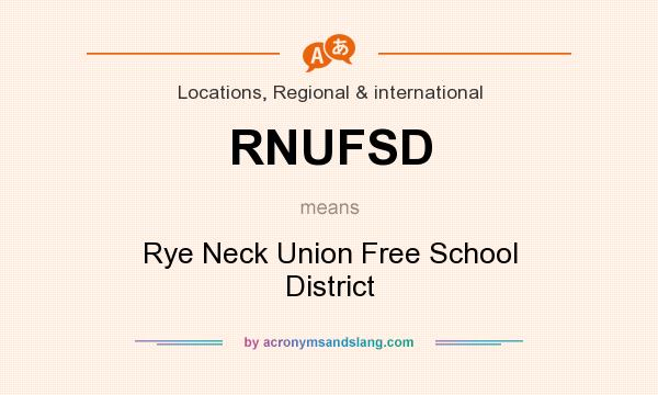 What does RNUFSD mean? It stands for Rye Neck Union Free School District