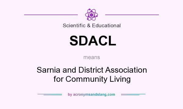 What does SDACL mean? It stands for Sarnia and District Association for Community Living