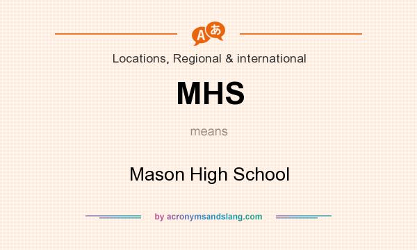 What does MHS mean? It stands for Mason High School