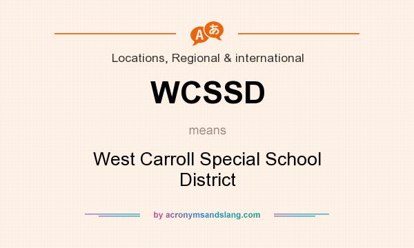 What does WCSSD mean? It stands for West Carroll Special School District