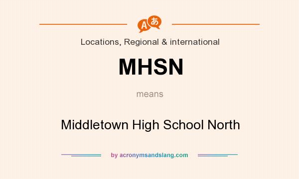 What does MHSN mean? It stands for Middletown High School North