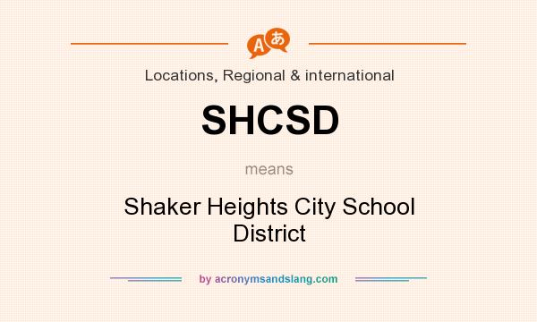 What does SHCSD mean? It stands for Shaker Heights City School District
