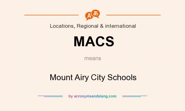 What does MACS mean? It stands for Mount Airy City Schools
