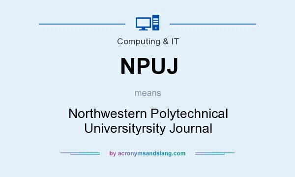 What does NPUJ mean? It stands for Northwestern Polytechnical Universityrsity Journal