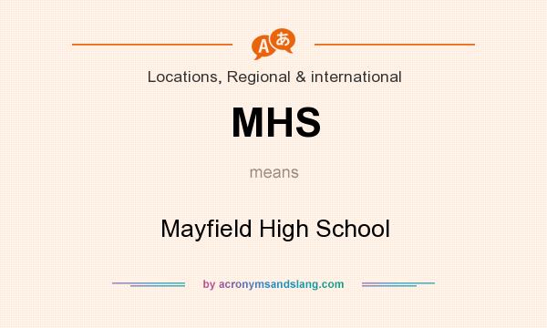 What does MHS mean? It stands for Mayfield High School