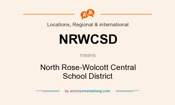 What does NRWCSD mean? It stands for North Rose-Wolcott Central School District