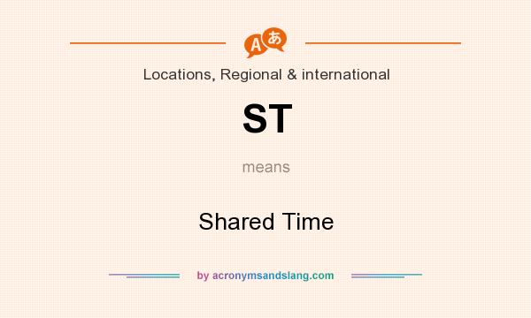 What does ST mean? It stands for Shared Time