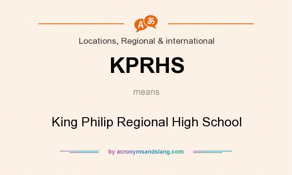 What does KPRHS mean? It stands for King Philip Regional High School