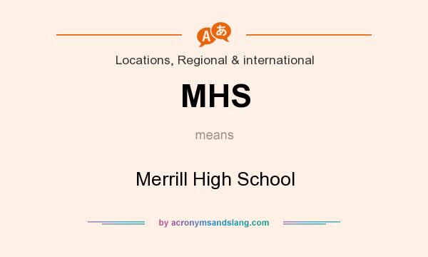 What does MHS mean? It stands for Merrill High School
