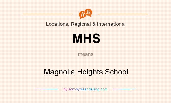 What does MHS mean? It stands for Magnolia Heights School