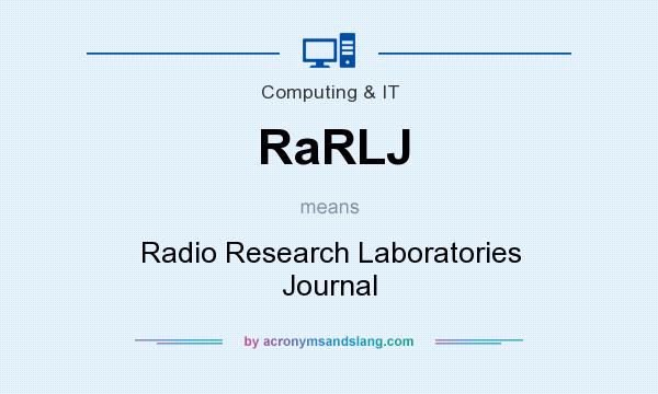 What does RaRLJ mean? It stands for Radio Research Laboratories Journal