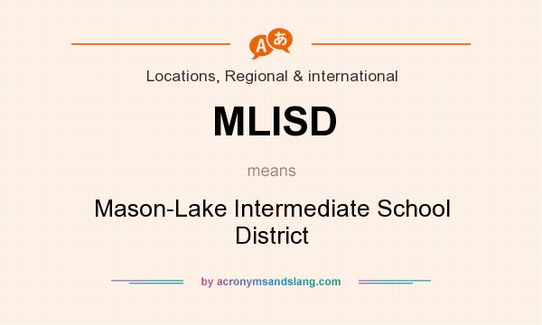 What does MLISD mean? It stands for Mason-Lake Intermediate School District