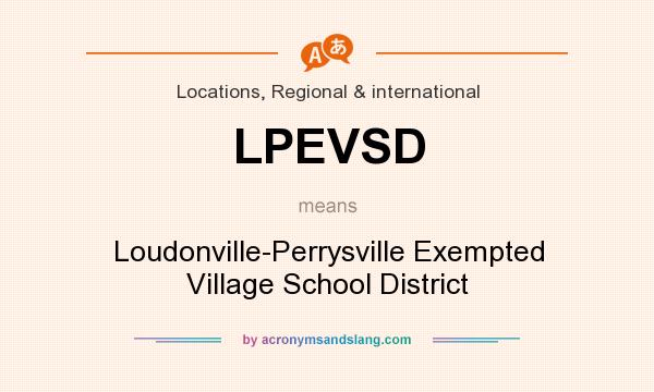 What does LPEVSD mean? It stands for Loudonville-Perrysville Exempted Village School District