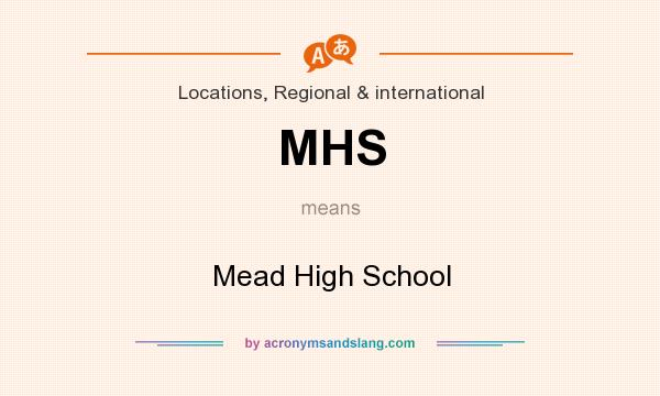 What does MHS mean? It stands for Mead High School