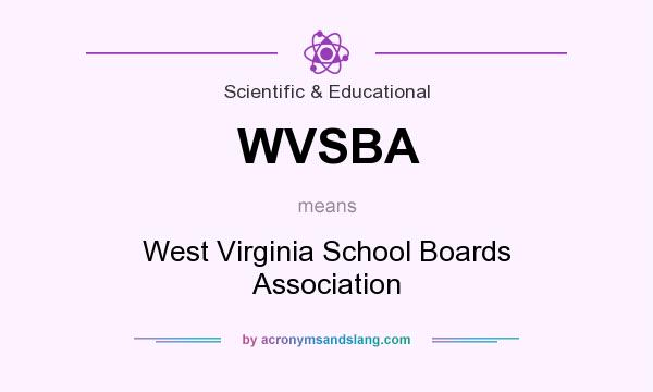 What does WVSBA mean? It stands for West Virginia School Boards Association