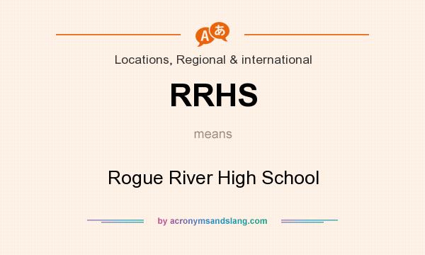 What does RRHS mean? It stands for Rogue River High School