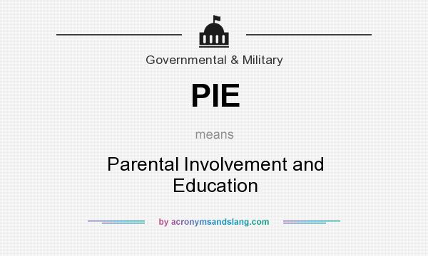 What does PIE mean? It stands for Parental Involvement and Education