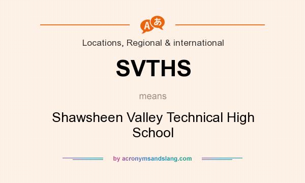 What does SVTHS mean? It stands for Shawsheen Valley Technical High School