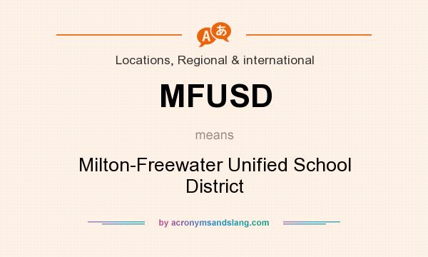 What does MFUSD mean? It stands for Milton-Freewater Unified School District
