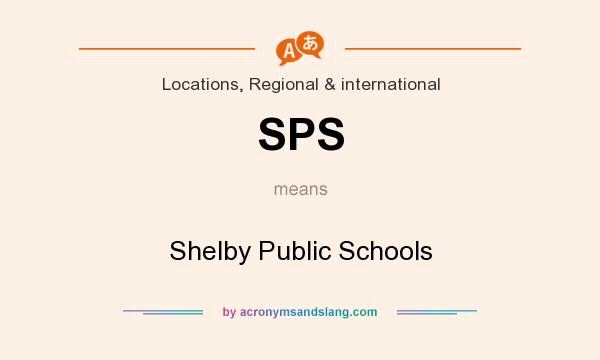 What does SPS mean? It stands for Shelby Public Schools
