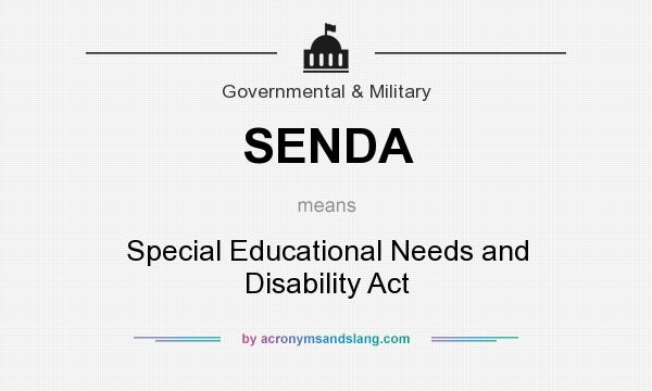 What does SENDA mean? It stands for Special Educational Needs and Disability Act